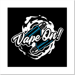 Vape On Vaping Lifestyle Vaper Posters and Art